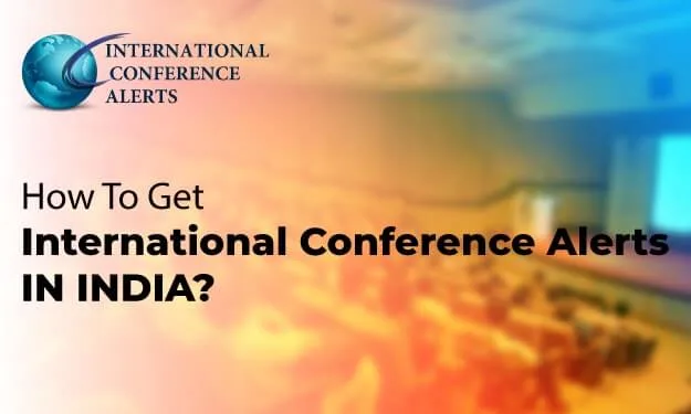 How To Get International Conference Alerts in India?